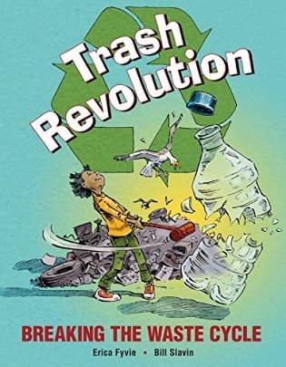 Trash Revolution: Breaking the Waste Cycle фото книги