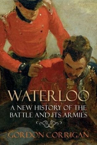 Waterloo. A New History of the Battle and its Armies фото книги