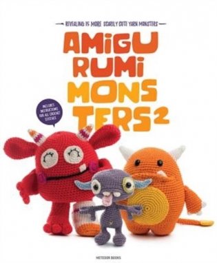Amigurumi Monsters 2: Revealing 15 More Scarily Cute Yarn Monsters фото книги