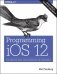 Programming iOS 12. Dive Deep into Views, View Controllers, and Frameworks фото книги маленькое 2