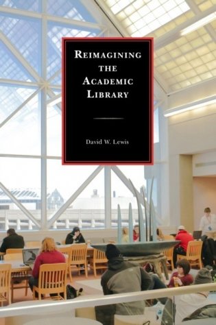 Reimagining the Academic Library фото книги