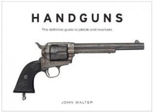 Handguns: The Definitive Guide to Pistols and Revolvers фото книги
