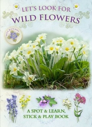 Let's Look for Wild Flowers + 30 reusable stickers фото книги