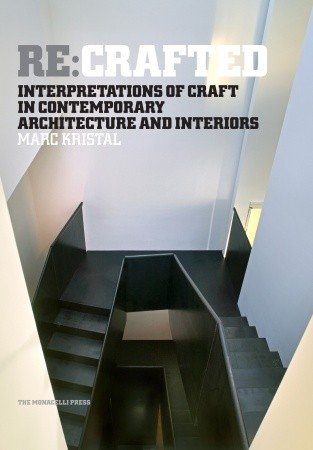 Re: Crafted. Interpretations of Craft in Contemporary Architecture and Interiors фото книги