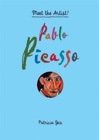 Pablo Picasso. Meet the Artist! фото книги