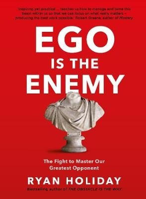 Ego is the Enemy. The Fight to Master Our Greatest Opponent фото книги