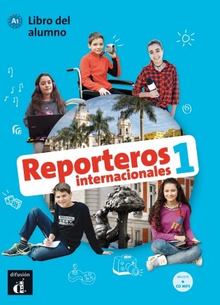 Reporteros Internacionales 1 (А1): Libro del alumno + MP3 CD (+ CD-ROM) фото книги