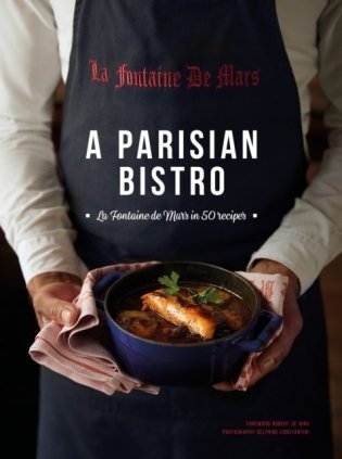 A Parisian Bistro. La Fontaine de Mars in 50 Recipes фото книги