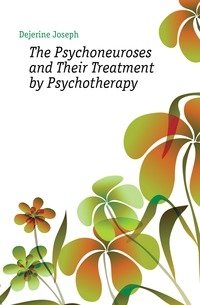 The Psychoneuroses and Their Treatment by Psychotherapy фото книги