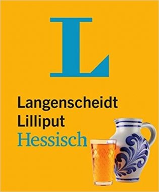 Langenscheidt Lilliput Hessisch: Hessisch-Hochdeutsch. Hochdeutsch-Hessisch фото книги