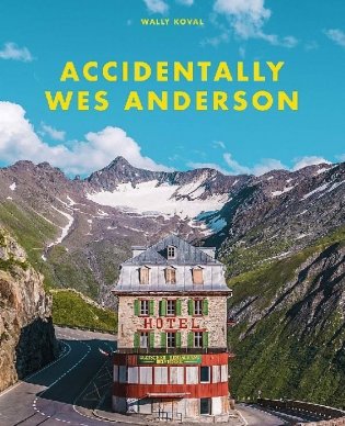 Accidentally Wes Anderson фото книги
