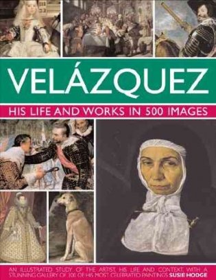 Velazquez. Life and Works in 500 Images фото книги
