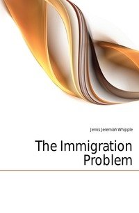 The Immigration Problem фото книги