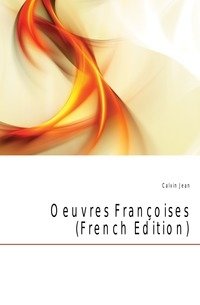 Oeuvres Francoises (French Edition) фото книги