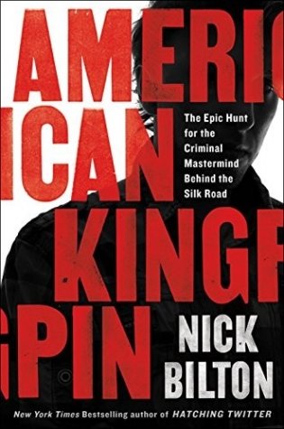 American Kingpin: The Epic Hunt for the Criminal MasterMind Behind the Silk Road фото книги