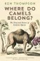 Where Do Camels Belong? The Story and Science of Invasive Species фото книги маленькое 2