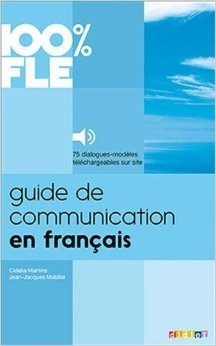 Guide de Communication en Francais - Livre: Collection 100% FLE фото книги