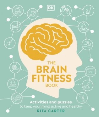 The Brain Fitness Book. Activities and Puzzles to Keep Your Mind Active and Healthy фото книги