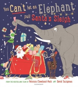 You can`t let an elephant pull santa`s sleigh фото книги