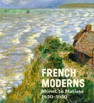 French Moderns. Monet to Matisse 1850-1950 фото книги