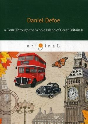 A Tour Through the Whole Island of Great Britain III фото книги