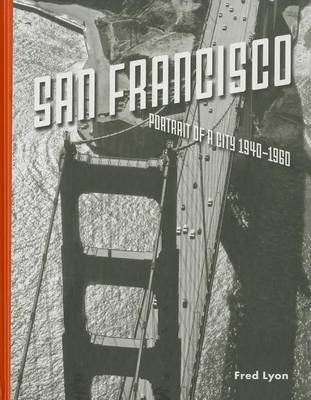 San Francisco, Portrait of a City: 1940 1960 фото книги