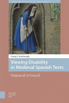 Viewing Disability in Medieval Spanish Texts. Disgraced or Graced фото книги
