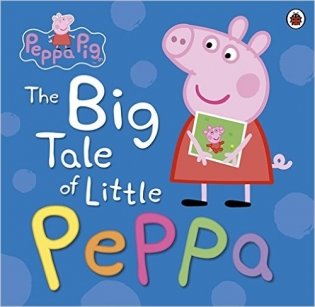 Peppa Pig: the Big Tale of Little Peppa фото книги