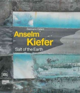 Anselm Kiefer. Salt of the Earth фото книги