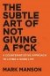 The Subtle Art of Not Giving a F*ck: A Counterintuitive Approach to Living a Good Life фото книги маленькое 2