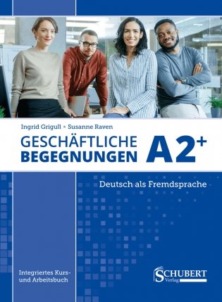 Geschäftliche Begegnungen: Kurs- und Arbeitsbuch A2+ (+ Audio CD) фото книги