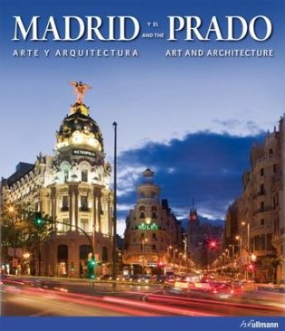Madrid and the Prado. Art and Architecture фото книги
