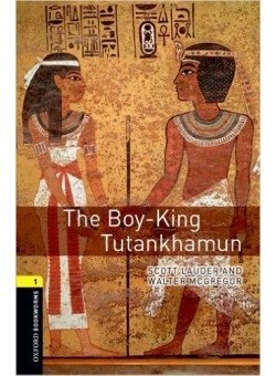 Oxford Bookworms Library 1: The Boy-King Tutankhamun фото книги