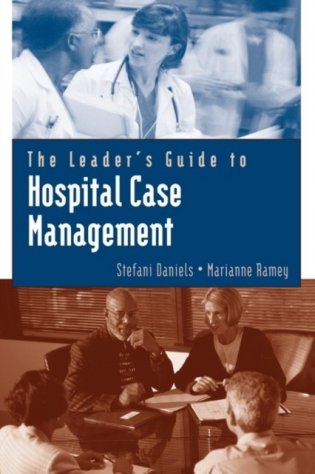 The Leader&apos;s Guide to Hospital Case Management фото книги