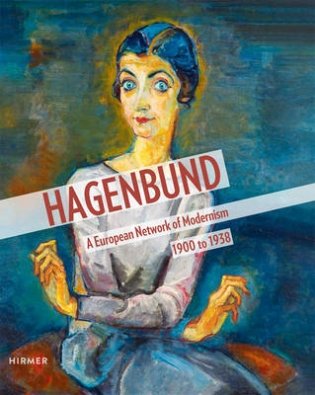 Hagenbund. A European Network of Modernism 1900 - 1938 фото книги