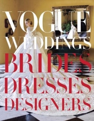 Vogue Weddings. Brides, Dresses, Designers фото книги