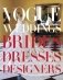 Vogue Weddings. Brides, Dresses, Designers фото книги маленькое 2