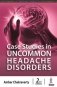 Case Studies In Uncommon Headache Disorders фото книги маленькое 2