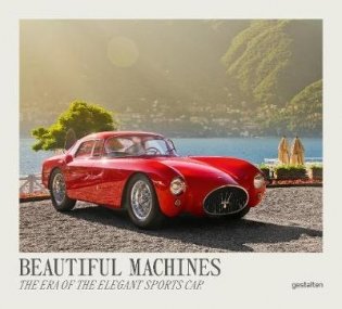Beautiful Machines. The Era of the Elegant Sports Car фото книги