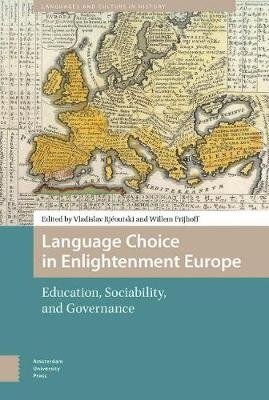Language Choice in Enlightenment Europe. Education, Sociability, and Governance фото книги