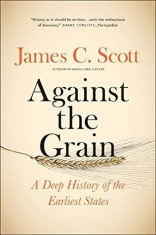 Against the Grain: A Deep History of the Earliest States фото книги