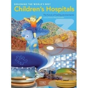 Designing Worlds: Best Children`s Hospitals 3 Hb фото книги