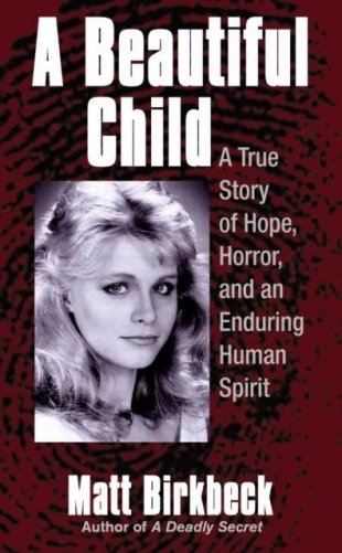 A Beautiful Child: A True Story of Hope, Horror, and an Enduring Human Spirit фото книги