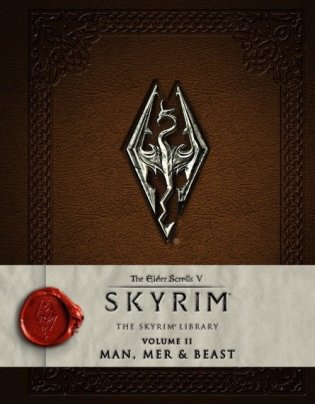 The Elder Scrolls V: Skyrim - The Skyrim Library, Vol. II: Man, Mer, and Beast фото книги