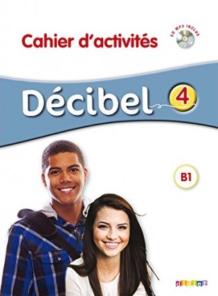 Decibel 4. Cahier D'activites (+ Audio CD) фото книги