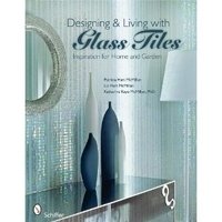 Designing & Living With Glass Tiles: Inspiration for Home and Garden фото книги