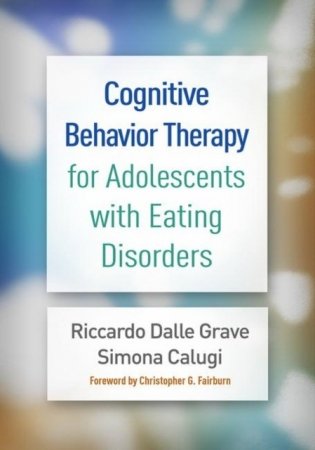 Cognitive Behavior Therapy for Adolescents with Eating Disorders фото книги