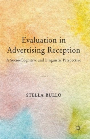 Evaluation in Advertising Reception. A Socio-Cognitive and Linguistic Perspective фото книги