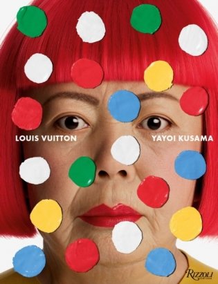 Yayoi Kusama x Louis Vuitton : Creating Infinity фото книги