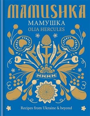 Mamushka. Recipes from Ukraine & Beyond фото книги